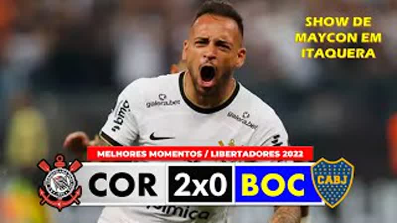Corinthians 2x0 boca juniors melhores momentos libertadores 26/04/2022