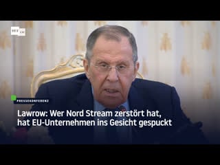 Lawrow wer nord stream zerstört hat, hat eu unternehmen ins gesicht gespuckt