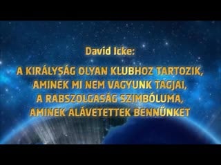 David icke a királyi család egy olyan klub része, ahova mi nem tartozunk, a rabszolgaság szimbóluma