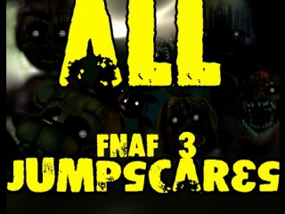 All jumpscares! все скримеры!five nights at freddy's 3