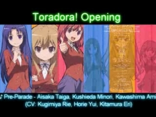 Toradora! op (full) ♪ pre parade aisaka taiga, kushieda minori, kawashima ami