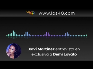 Demi interviewed on los40