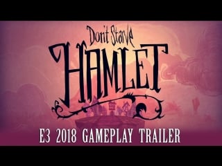 Dont starve hamlet e3 2018 gameplay trailer