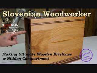 Making ultimate wooden briefcase w hidden compartment