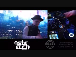 Dj stretch live at warpp night club (saint petersburg, russia)