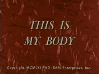 This is my body (1960, usa, dir russ meyer)