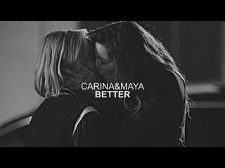 Carina & maya | better | +4x08