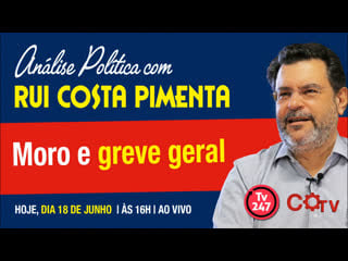 Moro e greve geral | transmissão da análise na tv 247 18/6/19