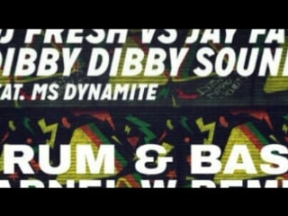 Dj fresh vs jay fay feat ms dynamite – dibby dibby sound (larnel w dru