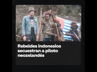 Piloto de nueva zelanda es secuestrado por rebeldes de indonesia