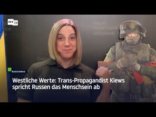 Westliche werte trans propagandist kiews spricht russen das menschsein ab