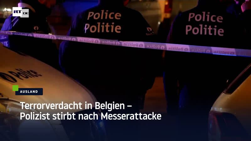 Terrorverdacht in belgien – polizist stirbt nach messerattacke