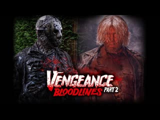 Пятница 13 е месть 2 узы крови (2022) friday the 13th vengeance 2 bloodlines