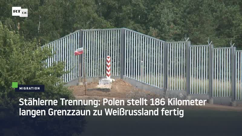 Stählerne trennung polen stellt 186 kilometer langen grenzzaun zu weissrussland fertig