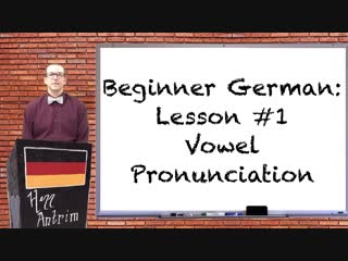 German vowel pronunciation beginner german with herr antrim lesson #1 1