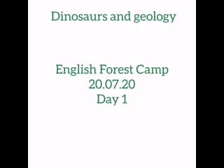 Dinosaurs and geology day 1