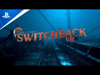 10 минут геймплея их жуткого vr хоррора the dark pictures switchback