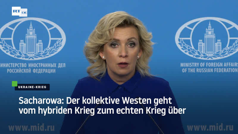 Sacharowa der kollektive westen geht vom hybriden krieg zum echten krieg über