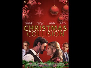 Неожиданное рождество (2021) christmas collision (an unintentional christmas)