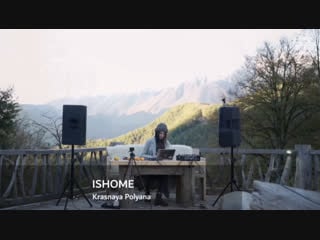 Ishome live @ krasnaya polyana 2018