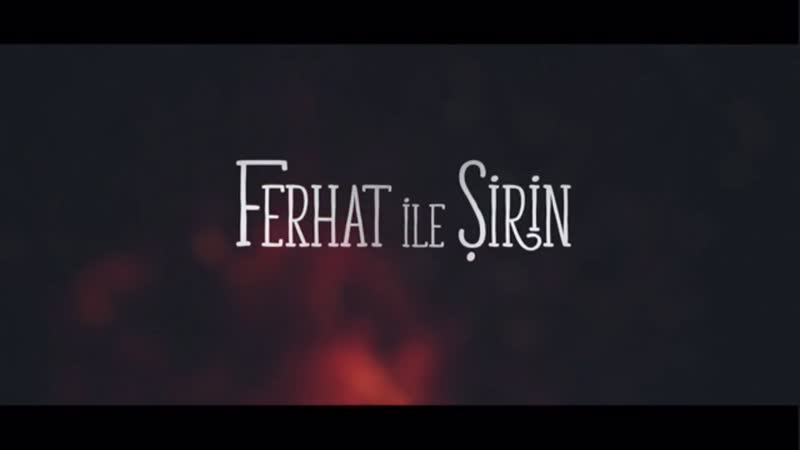 Ferhat ile şirin • jenerik