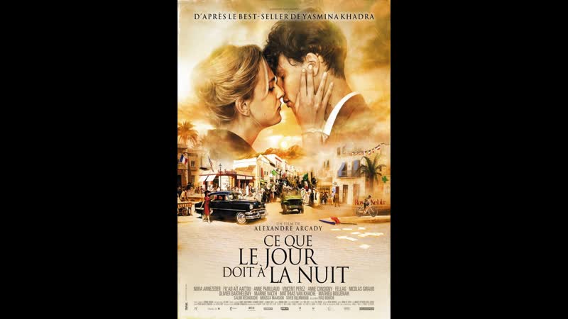 Это как день посреди ночи ce que le jour doit a la nuit (2012) франция
