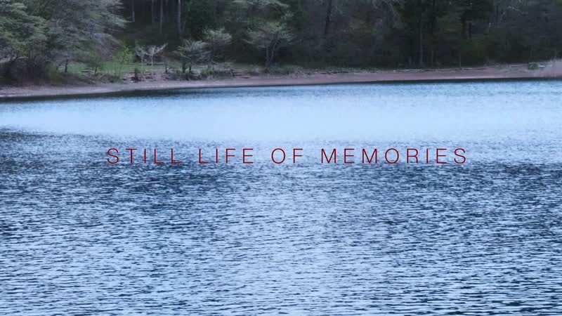 Still life of memories / sutiru raifu obu memorizu (2018) dir hitoshi yazaki