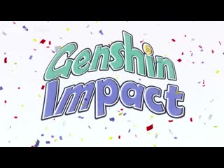 Genshin impact опенинг карнавального фантазма в стиле геншина