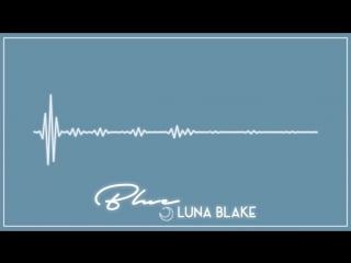 Luna blake blue (official visualizer)