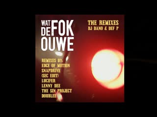 Dj dano & def p wat de fok ouwe (lucifer remix) coming soon