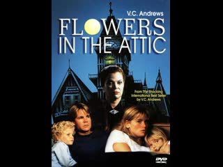 Цветы на чердаке flowers in the attic (1987)