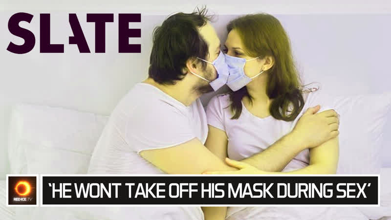 'my vaxxed husband won't take off his mask even for sex'
