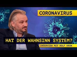 Coronavirus – hat der wahnsinn system? (interview mit rolf kron) | 19 märz 2020 |