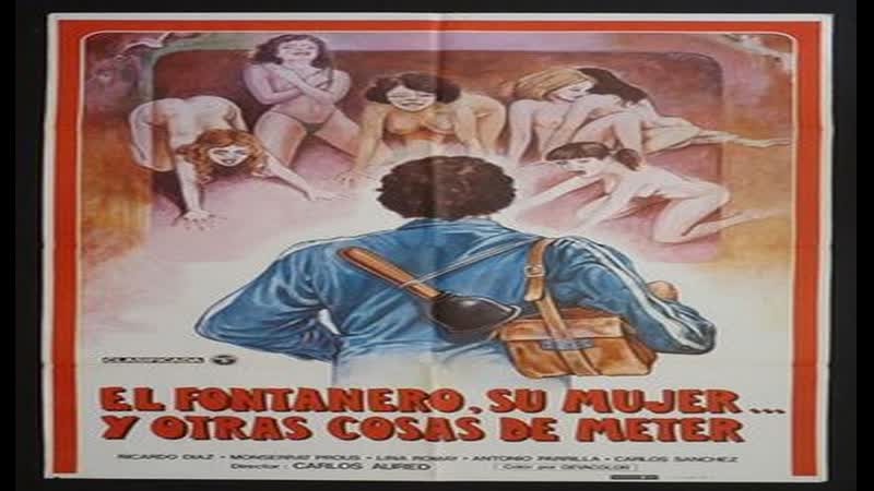 El fontanero su mujer y otras cosas de meter españa 1981 BEST  