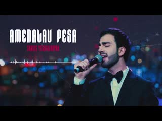 Sargis yeghiazaryan amenalav pesa new 2020