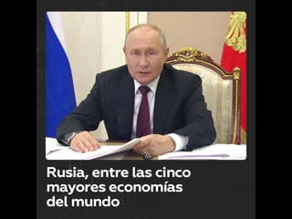 Putin a pesar de las previsiones pesimistas, la economía rusa está a la cabeza