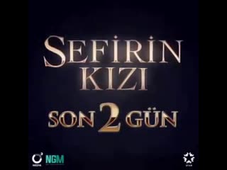 Sefirinkızı son 2 gün enginakyürek sancarefeoğlu neslihanatagül