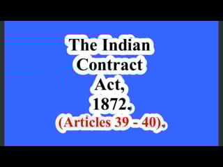 India the indian contract act, 1872 (articles 39 – 40)