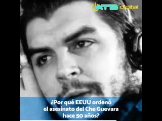 Estados unidos ordenó muerte del “che” guevara