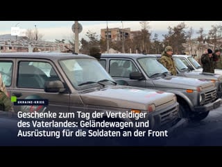 Geschenke zum tag der verteidiger des vaterlandes geländewagen und ausrüstung für die soldaten an der front
