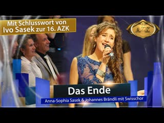 ♫ das ende ♫ – anna sophia sasek & johannes brändli mit swisschor