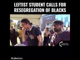 Leftist students say segregating blacks is great