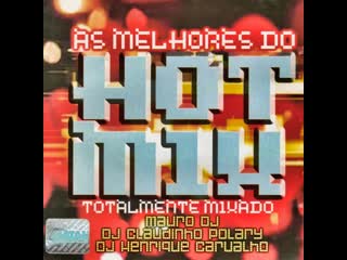 As melhores do hot mix totalmente mixado ⁄ the best of the hot mix fully mixed