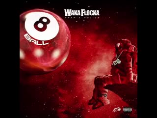 Waka flocka flame 8ball #2 (snippet)