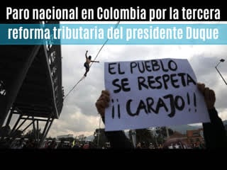 🇨🇴 paro nacional en colombia por la tercera reforma tributaria del presidente duque