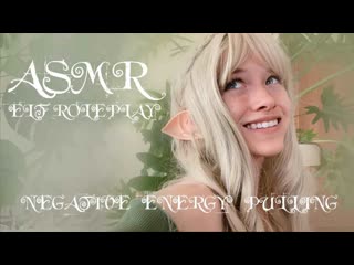 Cherie lorraine asmr 20220514 [asmr] roleplay｜wandering elf stops to help you!✨ negative energy pulling 🌿 gcij qxhzb0