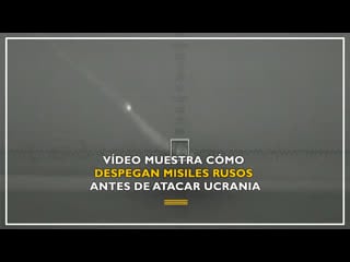 Vídeo muestra cómo despegan misiles rusos antes de atacar ucrania