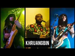 Khruangbin (compilation pt i)