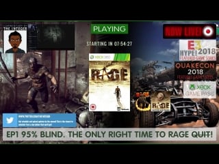 Ep1 time to rage! post #rage2 #quakecon #e32018 hypeeness (95% blind) rage quitting is optional [tips on request only, thank