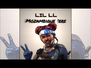 Apex legends lil ll mozambique 'ere (от its xaro93)